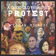 Keegan McInroe - A good old fashioned protest song