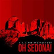 A.K. & the Brotherhood - Oh Sedona!