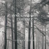 Anna Einarsson Ensemble - Life in pieces