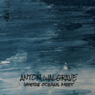 Anton Walgrave - Where oceans meet