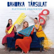 Bahorka Tarsulat - Pletykazo asszonyok