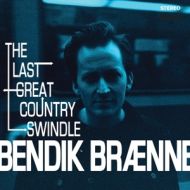 Bendik Brænne - The last great country swindle