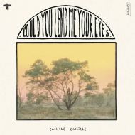 Camille Camille - Could you lend me your eyes