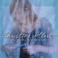 Christine Albert - Everything's beautiful now