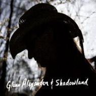 Glenn Alexander & Shadowland - Glenn Alexander & Shadowland