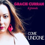 Gracie Curran & Friends - Come undone