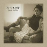 Katie Knipp - Take it with you