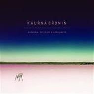 Kaurna Cronin - Euphoria delerium & loneliness