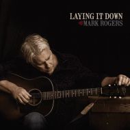 Mark Rogers - Laying it down