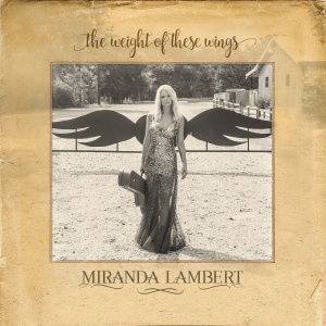 Miranda Lambert - The weight of these things