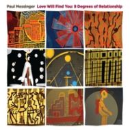 Paul Messinger - Love will find you / 6 Degrees of relationship