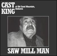 Cast King - Saw mill man