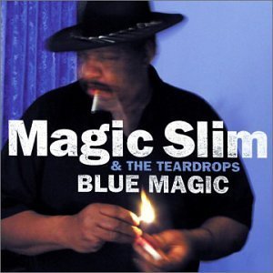 Magic Slim & the Teardrops - Blue magic