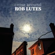 Rob Lutes - Come around