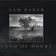 Sam Baker - Land of doubt