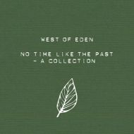 West Of Eden - No time like the past