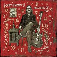 Chet O'Keefe - Because of you
