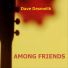 Dave Desmelik - Among friends