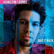 Hamilton Loomis - Give it back