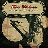 Marry Waterson and David A. Joycock - Two wolves