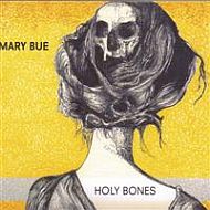 Mary Bue - Holy bones