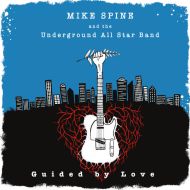 Mike Spine and the Underground All Star Band - Guidedby love