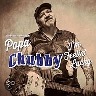 Popa Chubby - I'm feelin' lucky