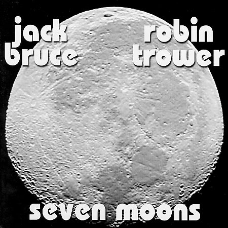 Jack Bruce / Robin Trower - Seven moons