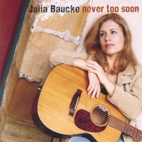 Julia Baucke - Never too soon