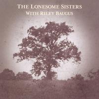The Lonesome Sisters - Going home shoes