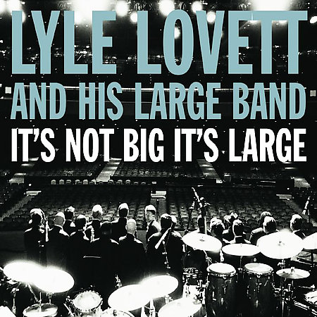 Lyle Lovett - It's not big, ti's large
