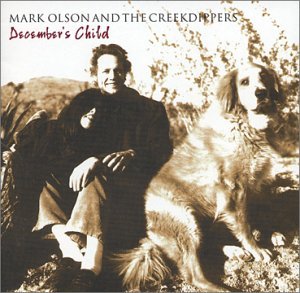 Mark Olson & the Creepdipper - December's child