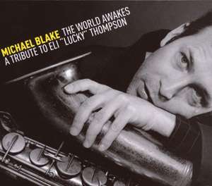 Michael Blake - The world awakes