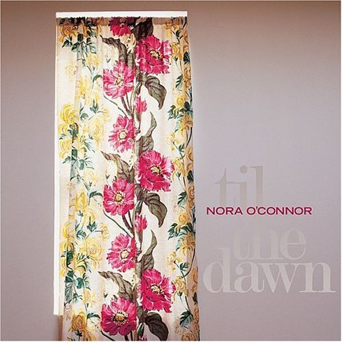 Nora O'Connor - Til the dawn
