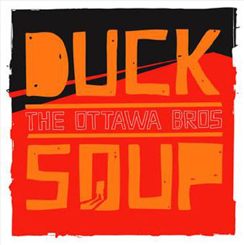 The Ottawa Bros - Duck soup