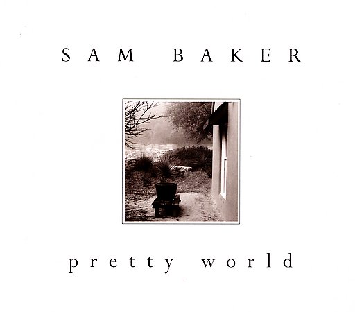 Sam Baker - Pretty world