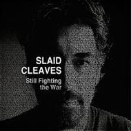 Slaid Cleaves - Still fighting the war