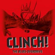 The Blues Overdrive - Clinch!